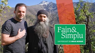 MINUNILE DIN ATHOS 🙏 CĂLUGĂRUL CARE “VEDE” ÎN OAMENI PĂRINTELE PIMEN │ Fain amp Simplu Podcast 063 [upl. by Matelda]