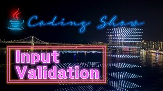 Java Coding Show  Input Validation [upl. by Erina]