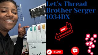 How To Thread the Brother Serger 1034DXdiydiycraftsbrothersubscribetomychannel [upl. by Chiquita423]