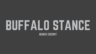 Neneh Cherry  Buffalo Stance Lyrics [upl. by Layol]