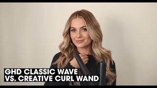 ghd creative curl wand vs ghd classic wave wand [upl. by Tucker974]