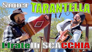 SUPER TARANTELLA I FRATELLI SCACCHIA ENZO e NICOLA campioni del mondo musica dei fratelli SCACCHIA [upl. by Nrehtac]