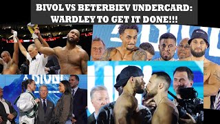 BOXING BIVOL VS BETERBIEV UNDERCARD WARDLEY TO GET IT DONE [upl. by Aysa]