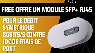 Le module SFP RJ45 de free dispo contre 10€ de frais de port pendant la durée de labonnement [upl. by Westbrooke]