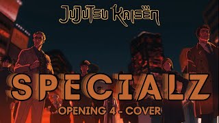 Jujutsu Kaisen  Opening 4 【SPECIALZ】Fan Made Cover [upl. by Pittman418]