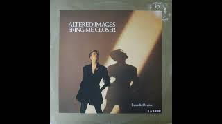 Altered Images  Bring Me Closer 12quot Extended Version [upl. by Ydasahc431]