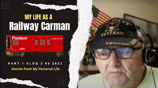 The Railroad Corner My Life as A Railway Carman Chapter 1 [upl. by Naffets279]