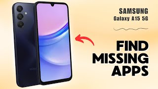 How to Find Missing Apps on Samsung Galaxy A15 5G  Tips Tricks amp Hidden Features [upl. by Nnylyram843]