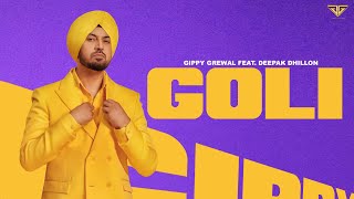 GOLI Official Audio Gippy Grewal  Deepak Dhillon  Kulshan Sandhu  Kabal Saroopwali [upl. by Secrest]