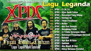 XPDC Full Album  Lagu XPDC Leganda  CINTA Hijau Bumi Tuhan  Lagu Rock Kapak Terpilih 90an [upl. by Aun]