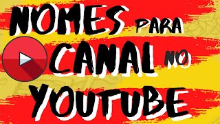 Nomes para Canal no youtubeVeja esses 25 nomes legaisAtualizado [upl. by Mailiw851]