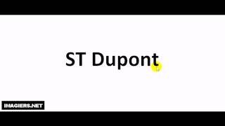 How to pronounce ST Dupont [upl. by Dressler131]