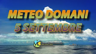 Meteo domani 5 settembre 2023 [upl. by Maryrose]