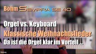 Böhm Sempra SE40  quotKlassische Weihnachtsliederquot  Orgel vs Keyboard  118 [upl. by Annawd]