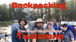 Backpacking the Grand Canyon of the Tuolumne [upl. by Zandra]