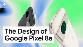 The Design of Google Pixel 8a [upl. by Aholah]