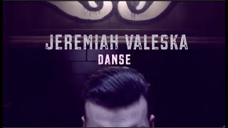 JEREMIAH VALESKA  DERNIERE DANSE [upl. by Viafore]