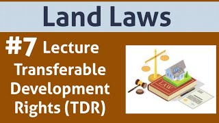 Land Laws Lecture 7Transferable Development RightsTDR [upl. by Gehman896]