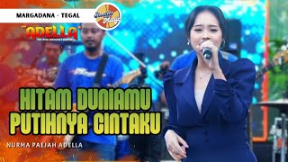 HITAM DUNIAMU PUTIHNYA CINTAKU  Nurma Paejah Adella  LIVE OM ADELLA MARGADANA TEGAL [upl. by Anyrb]