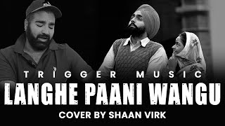 Langhe Paani  Cover Shaan Virk  Trigger Music  Bambukat [upl. by Fin]