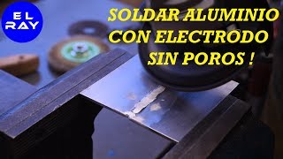 CÓMO SOLDAR ALUMINIO CON ELECTRODO [upl. by Alleunam]