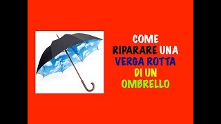 Come riparare una verga rotta di un ombrello [upl. by Hiltan322]