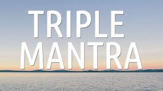 TRIPLE MANTRA Meditation to Combat All Adversity  Soothing Voice Chanting [upl. by Nnylyoj136]