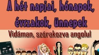 Angol szavakszókincs  A hét napjai hónapok évszakok ünnepek zenesangolcom [upl. by Chen]