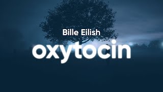 Billie Eilish  Oxytocin Lyrics [upl. by Airlee]