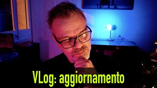 VLog Aggiornamento [upl. by Irmgard]