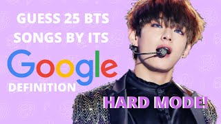 GUESS 25 BTS SONG TITLES BY ITS GOOGLE DEFINITION Hard Mode 2 [upl. by Kristan59]