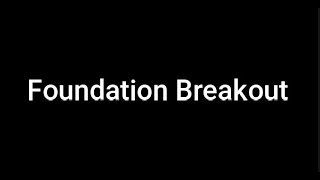 Foundation Breakout EP 1 [upl. by Krissy15]