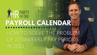 Payroll Calendar How to Solve the Problem of 27 Biweekly Pay Periods in 2021 [upl. by Kurr248]