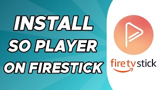 How to Install So Player on Firestick [upl. by Ilatfen]