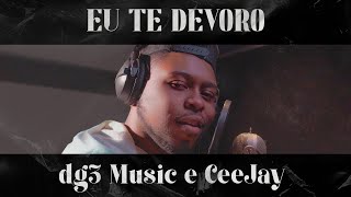 dg3 Music amp CeeJay  Eu Te Devoro [upl. by Neerom680]