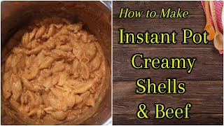 How to Make Instant Pot Creamy Shells amp Beef  Easy Recipe  Cooking for Two [upl. by Tlaw384]