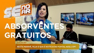 Atalaia 360° A8SE destaca a distribuição gratuita de absorventes nas farmácias populares  SE no Ar [upl. by Htez]