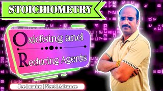 STOICHIOMETRY LECTURE 11 OXIDISING AND REDUCING AGENTS JEE MAINS  ADAVNCE  NEET [upl. by Leonard]