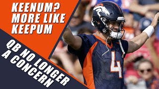 The Case Keenum Hype is Real Denver Broncos [upl. by Eelik]