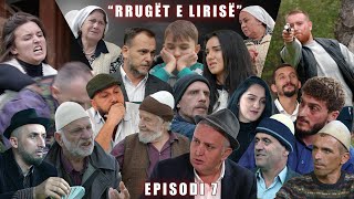 Rrugët e Lirisë  Episodi 7   Tregime të Vjetra [upl. by Feeley33]