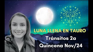 LUNA LLENA 🌕 EN TAURO ♉️ y TRANSITOS 🌟 2a QUINCENA NOV24 astrologia luna lunallena estabilidad [upl. by Ahsait]