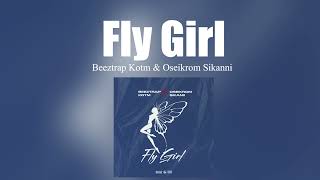 Beeztrap KOTM  FLY GIRL feat Oseikrom Sikanii  Lyricsl Video [upl. by Feltie]