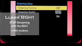 LUMIX Academy  BGH1 RTSP Streaming [upl. by Vivl547]