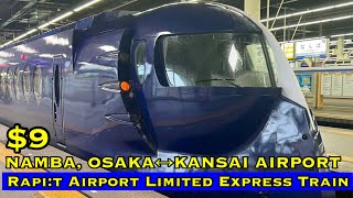 Rapit Limited Express Train  Namba tofrom Kansai Airport  Osaka Japan [upl. by Eimmit113]