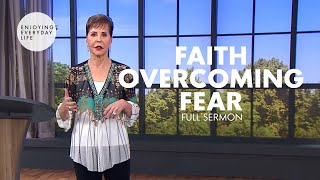 Faith Overcoming FearFULL SERMON  Joyce Meyer [upl. by Briggs]