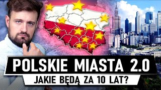 Jaka PRZYSZŁOŚĆ czeka kluczowe POLSKIE MIASTA [upl. by Rab985]