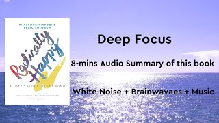 Deep Focus White NoiseBrainwavesMusic Read the book in 8 minutes：“Radically Happy” [upl. by Regina]