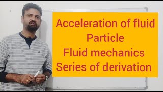 Acceleration of fluid particlelocal and convective Fluid Mechanics series of derivation [upl. by Semmes980]