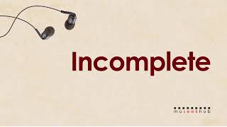 Incomplete  Michael Pangilinan Cover  Lyrics [upl. by Ayotaj]