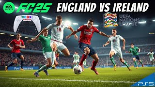 England Vs Ireland  UEFA Nations League  PS5 FC25 Gameplay [upl. by Ased884]